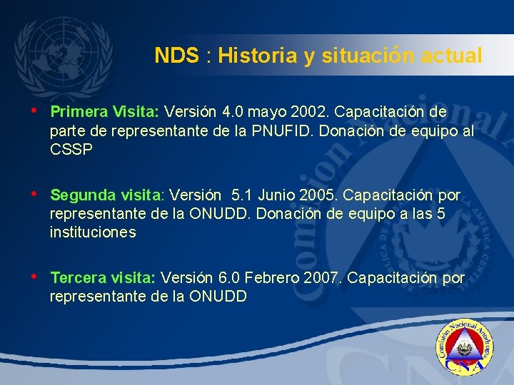 NDS : Historia y situación actual • Primera Visita: Versión 4. 0 mayo 2002.