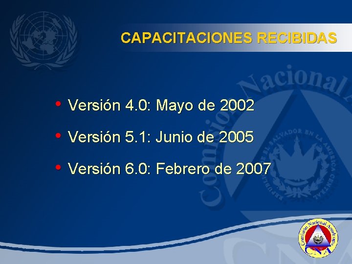 CAPACITACIONES RECIBIDAS • Versión 4. 0: Mayo de 2002 • Versión 5. 1: Junio