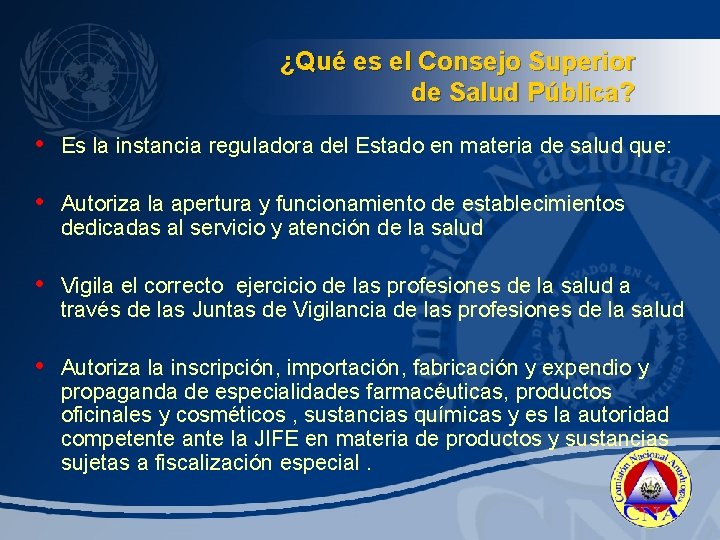 ¿Qué es el Consejo Superior de Salud Pública? • Es la instancia reguladora del