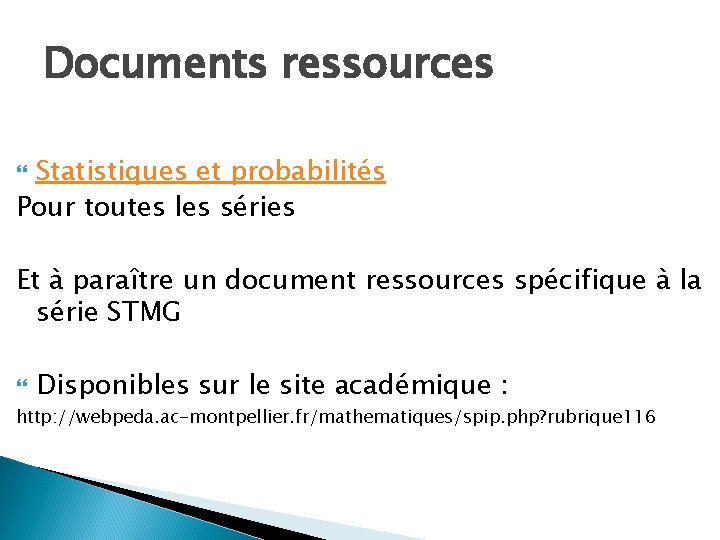 Documents ressources Statistiques et probabilités Pour toutes les séries Et à paraître un document