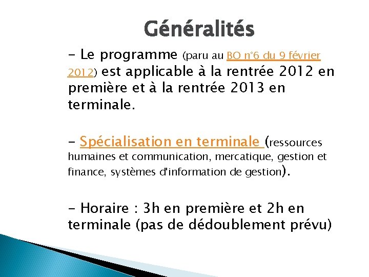 Généralités - Le programme (paru au BO n° 6 du 9 février 2012) est