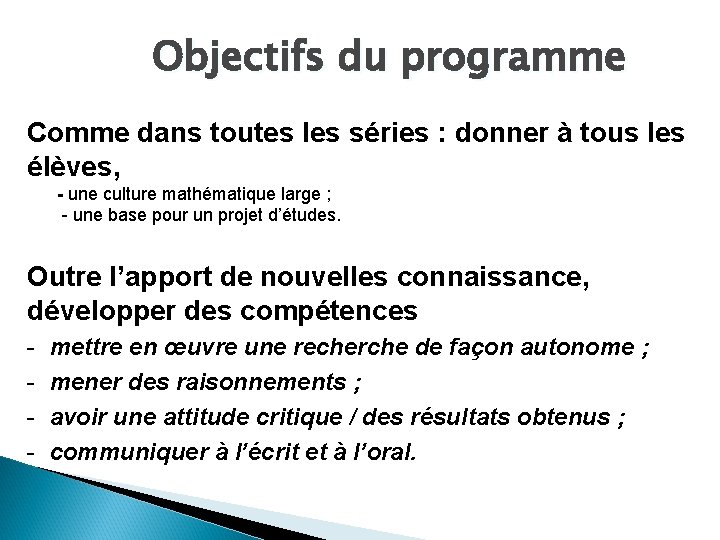 Objectifs du programme Comme dans toutes les séries : donner à tous les élèves,