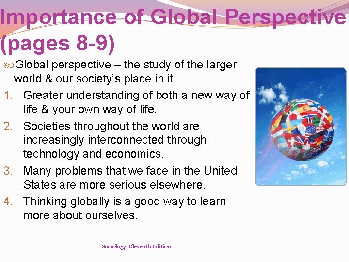 Importance of Global Perspective (pages 8 -9) Global perspective – the study of the