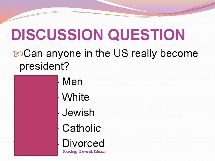 DISCUSSION QUESTION Can anyone in the US really become president? 44/44 – Men 43/44