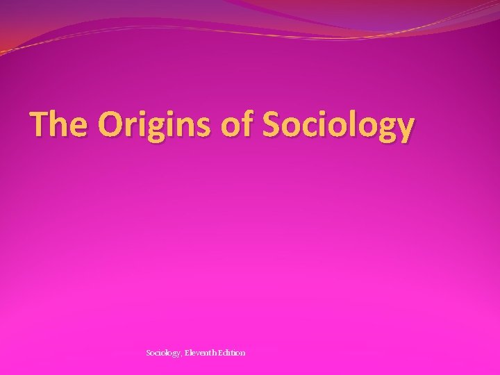 The Origins of Sociology, Eleventh Edition 