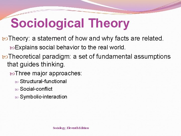 Sociological Theory: a statement of how and why facts are related. Explains social behavior
