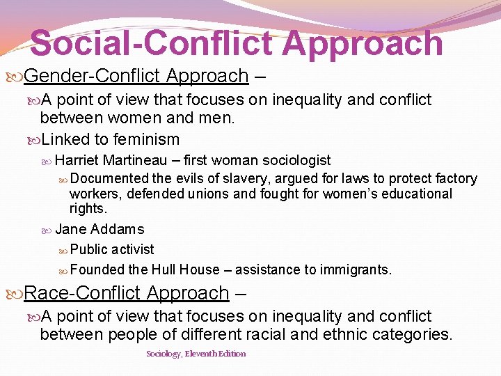 Social-Conflict Approach Gender-Conflict Approach – A point of view that focuses on inequality and