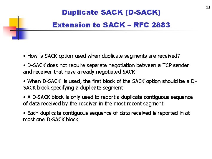 Duplicate SACK (D-SACK) Extension to SACK – RFC 2883 • How is SACK option