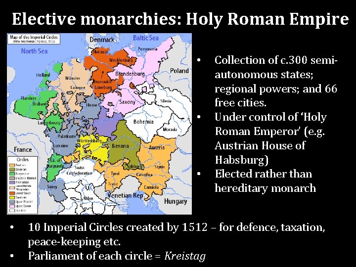 Elective monarchies: Holy Roman Empire • • • Collection of c. 300 semiautonomous states;
