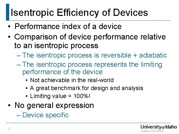 Isentropic Efficiency of Devices • Performance index of a device • Comparison of device