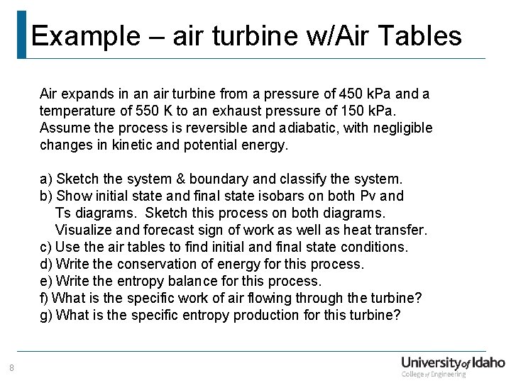 Example – air turbine w/Air Tables Air expands in an air turbine from a