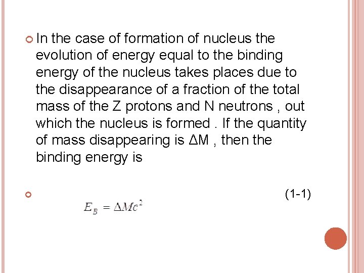  In the case of formation of nucleus the evolution of energy equal to