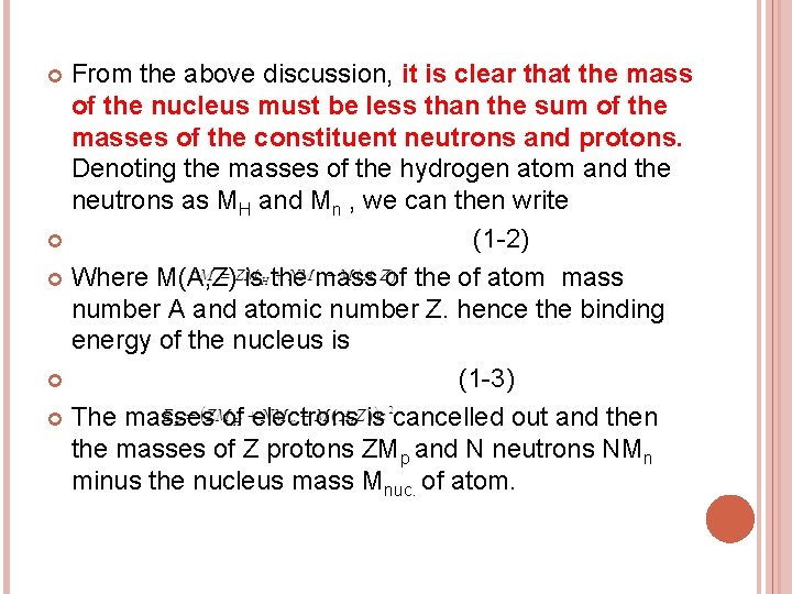 From the above discussion, it is clear that the mass of the nucleus must