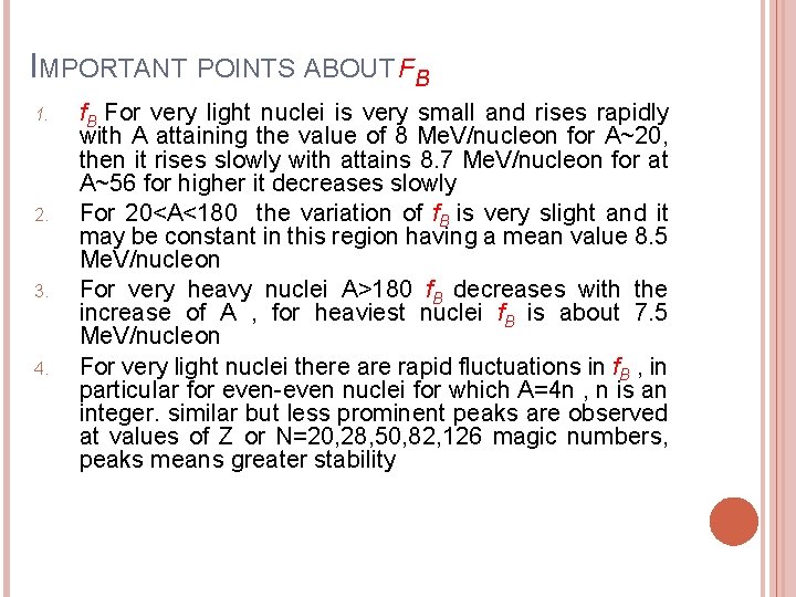 IMPORTANT POINTS ABOUT FB 1. 2. 3. 4. f. B For very light nuclei