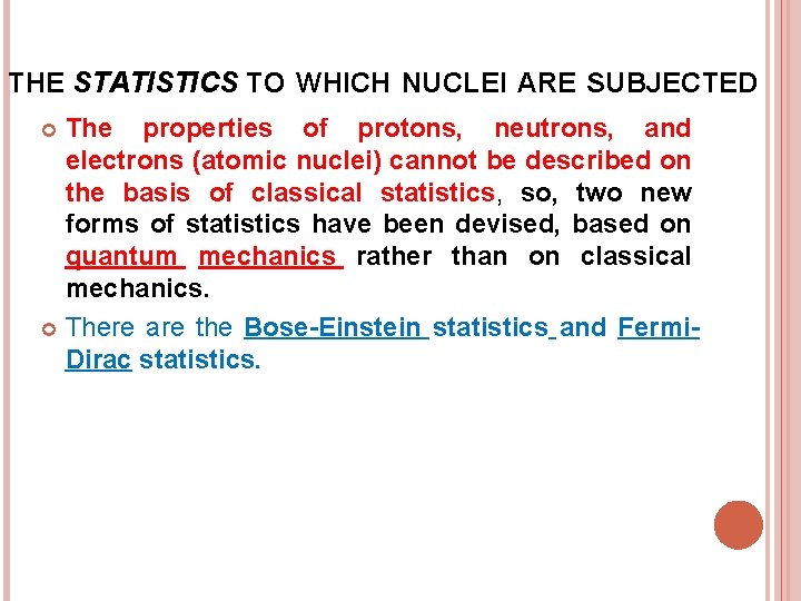 THE STATISTICS TO WHICH NUCLEI ARE SUBJECTED The properties of protons, neutrons, and electrons