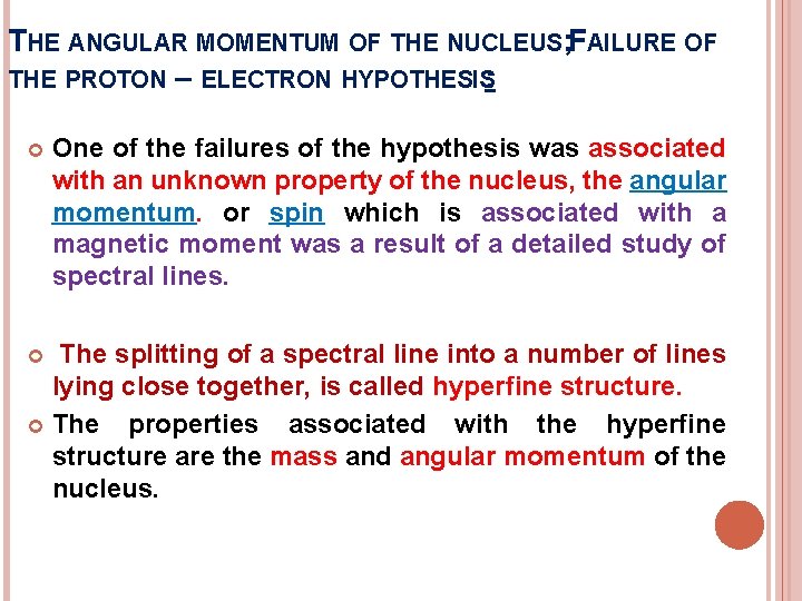THE ANGULAR MOMENTUM OF THE NUCLEUS; FAILURE OF THE PROTON – ELECTRON HYPOTHESIS: One