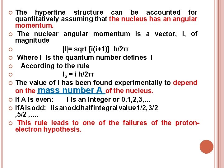  The hyperfine structure can be accounted for quantitatively assuming that the nucleus has