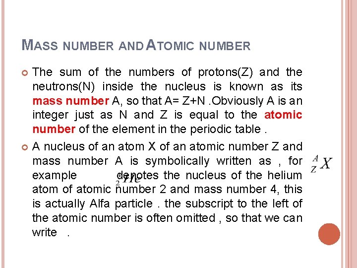 MASS NUMBER AND ATOMIC NUMBER The sum of the numbers of protons(Z) and the