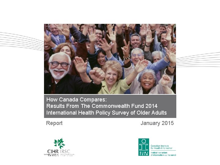 How Canada Compares: Results From The Commonwealth Fund 2014 International Health Policy Survey of