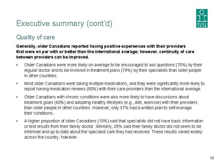 Executive summary (cont’d) Quality of care Generally, older Canadians reported having positive experiences with
