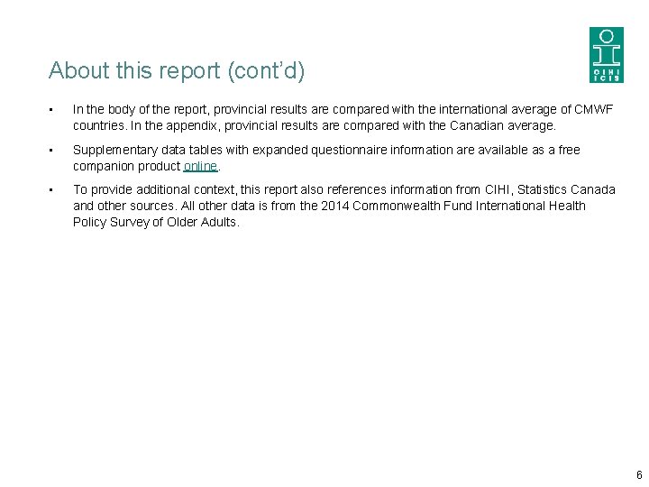 About this report (cont’d) • In the body of the report, provincial results are