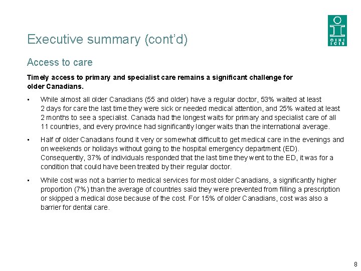 Executive summary (cont’d) Access to care Timely access to primary and specialist care remains