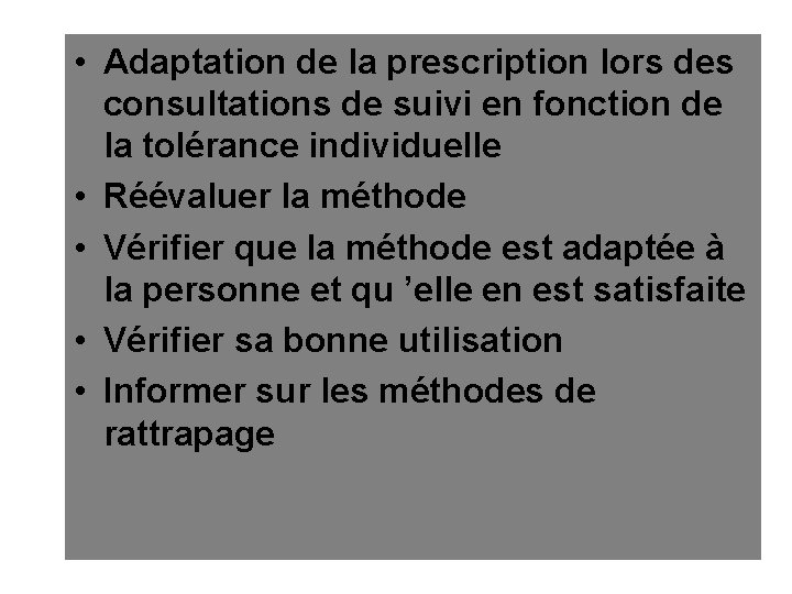  • Adaptation de la prescription lors des consultations de suivi en fonction de