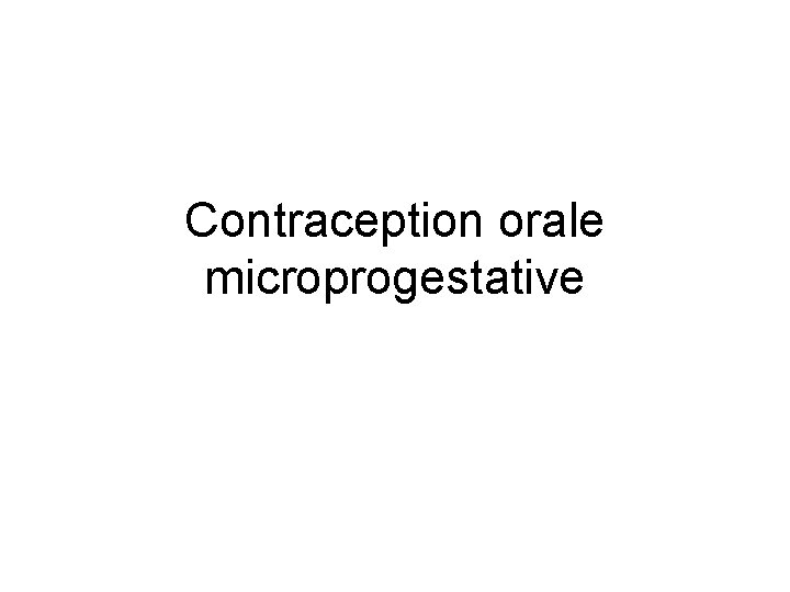 Contraception orale microprogestative 