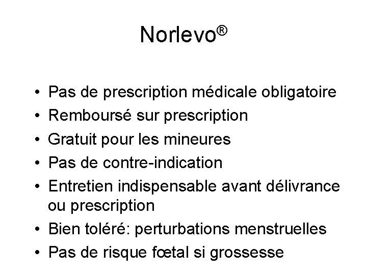 Norlevo® • • • Pas de prescription médicale obligatoire Remboursé sur prescription Gratuit pour