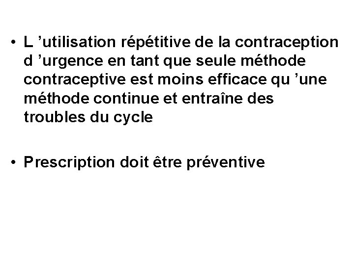  • L ’utilisation répétitive de la contraception d ’urgence en tant que seule