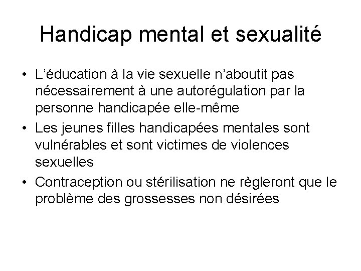 Handicap mental et sexualité • L’éducation à la vie sexuelle n’aboutit pas nécessairement à