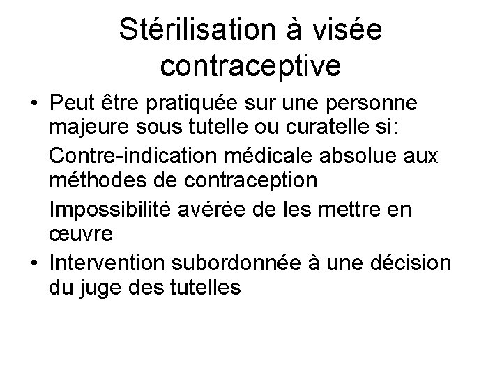 Stérilisation à visée contraceptive • Peut être pratiquée sur une personne majeure sous tutelle
