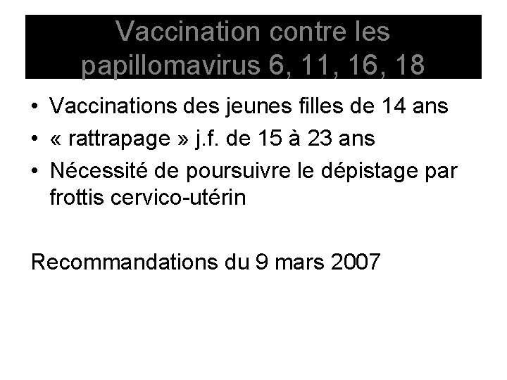 Vaccination contre les papillomavirus 6, 11, 16, 18 • Vaccinations des jeunes filles de