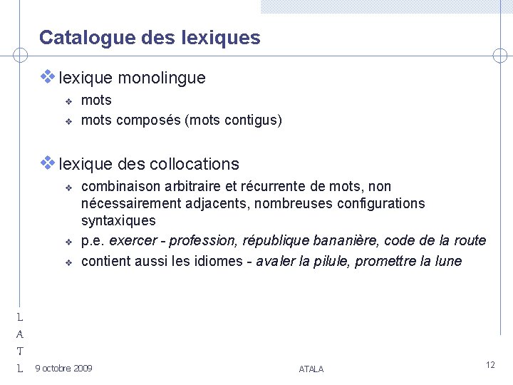 Catalogue des lexiques v lexique monolingue v v mots composés (mots contigus) v lexique