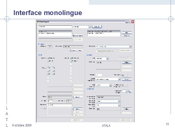 Interface monolingue L A T L 9 octobre 2009 ATALA 15 