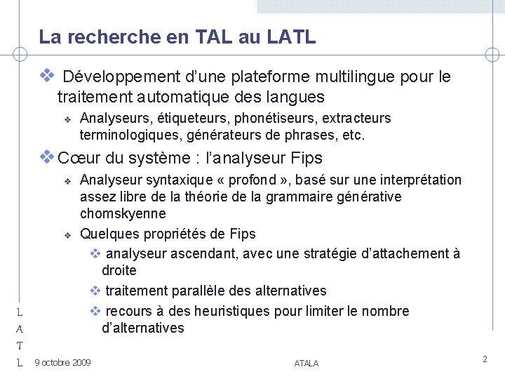 La recherche en TAL au LATL v Développement d’une plateforme multilingue pour le traitement