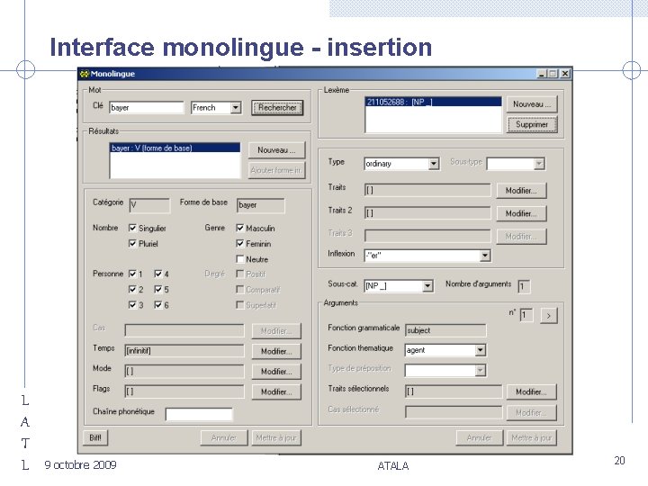 Interface monolingue - insertion L A T L 9 octobre 2009 ATALA 20 