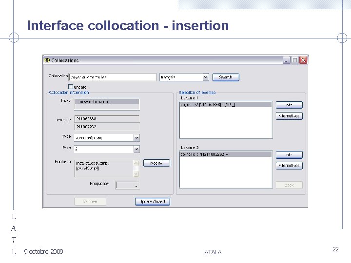 Interface collocation - insertion L A T L 9 octobre 2009 ATALA 22 