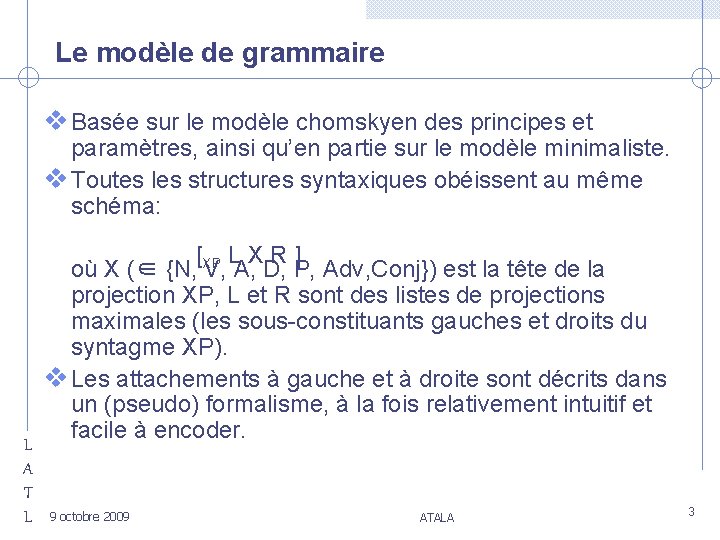 Le modèle de grammaire v Basée sur le modèle chomskyen des principes et paramètres,