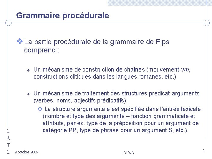 Grammaire procédurale v La partie procédurale de la grammaire de Fips comprend : v