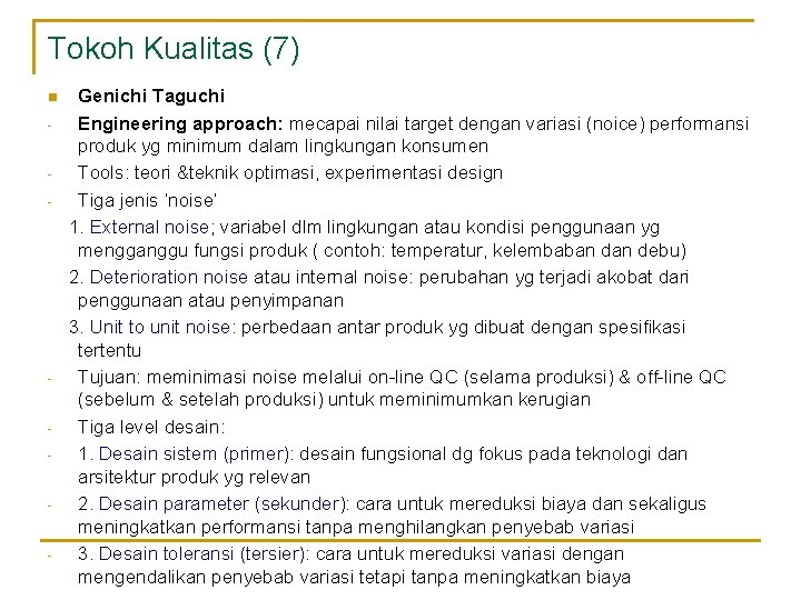 Tokoh Kualitas (7) n - - - Genichi Taguchi Engineering approach: mecapai nilai target