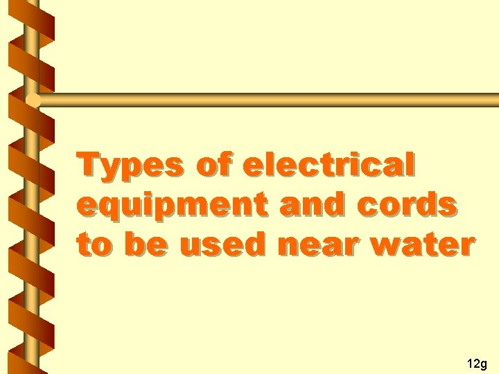 Types of electrical equipment and cords to be used near water 12 g 