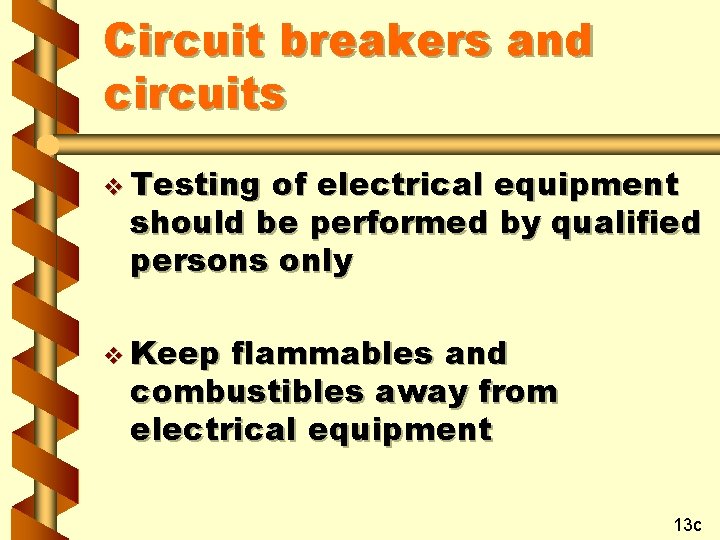 Circuit breakers and circuits v Testing of electrical equipment should be performed by qualified