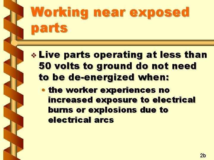 Working near exposed parts v Live parts operating at less than 50 volts to