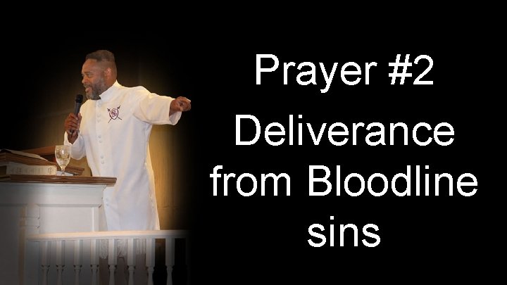 Prayer #2 Deliverance from Bloodline sins 