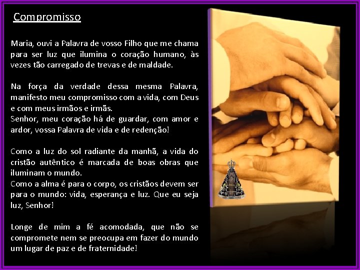 Compromisso Maria, ouvi a Palavra de vosso Filho que me chama para ser luz