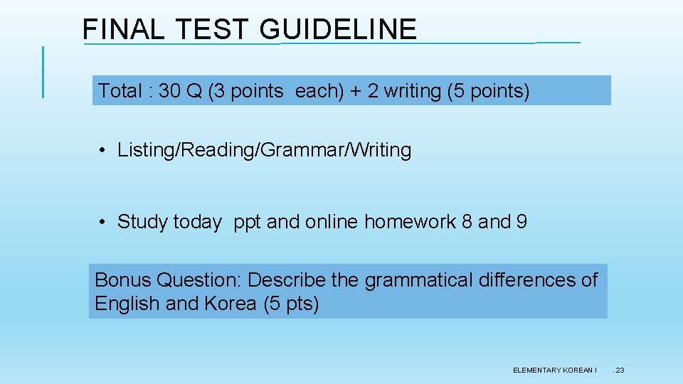 FINAL TEST GUIDELINE Total : 30 Q (3 points each) + 2 writing (5 FINAL TEST GUIDELINE Total : 30 Q (3 points each) + 2 writing (5