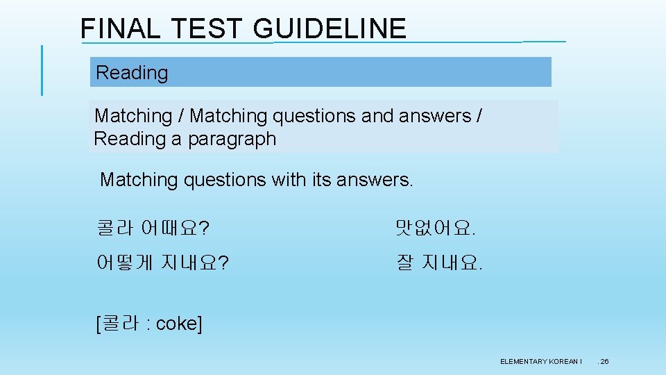 FINAL TEST GUIDELINE Reading Matching / Matching questions and answers / Reading a paragraph FINAL TEST GUIDELINE Reading Matching / Matching questions and answers / Reading a paragraph
