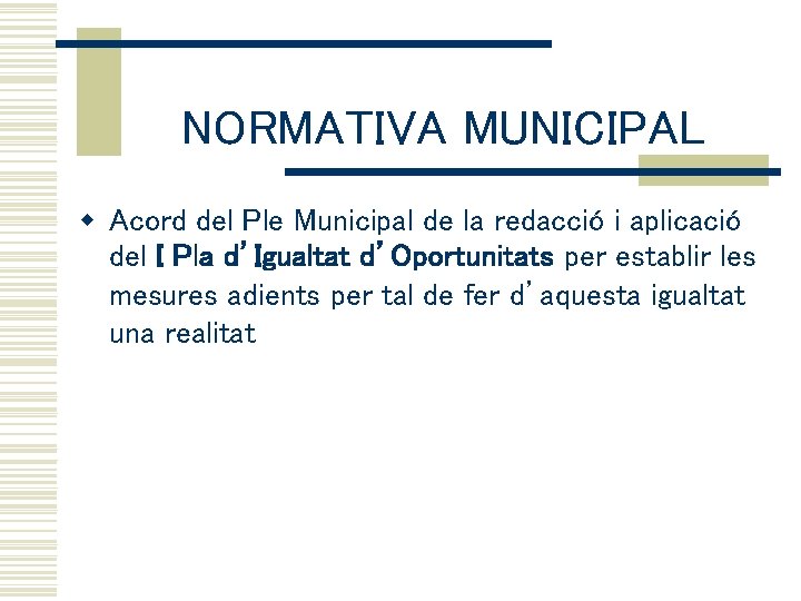 NORMATIVA MUNICIPAL w Acord del Ple Municipal de la redacció i aplicació del I