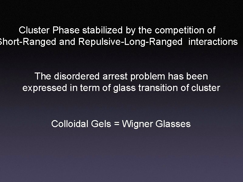 Cluster Phase stabilized by the competition of Short-Ranged and Repulsive-Long-Ranged interactions The disordered arrest